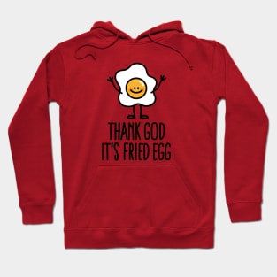 Thank god it's fried egg (friday) Hoodie